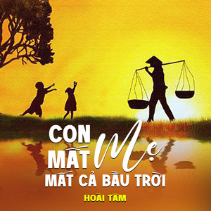 Con Mất Mẹ Mất Cả Bầu Trời