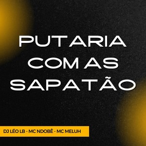 PUTARIA COM AS SAPATÃO (Explicit)