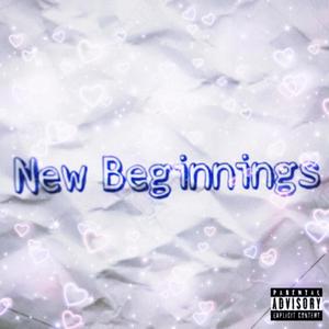 New Beginnings (feat. ReedsNovember) [Explicit]