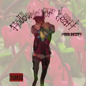 Follow your heart (Explicit)