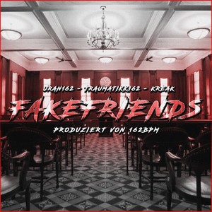 Fakefriends (feat. Traumatikk & Kreak)