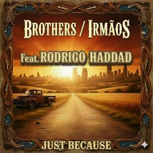 Just Because (feat. Rodrigo Haddad & Luciano PA)
