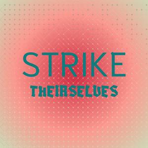 Strike Theirselves