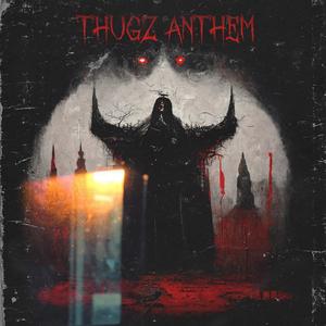 Thugz Anthem (Explicit)