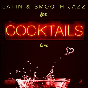 Latin & Smooth Jazz for Cocktails Bar, Vol. 1 (Instrumental Versions)