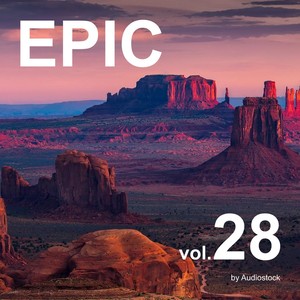 EPIC, Vol. 28 -Instrumental BGM- by Audiostock