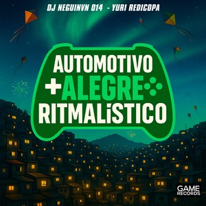AUTOMOTIVO ALEGRE RITMALISTICO (Explicit)