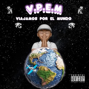 V.P.E.M (Viajamos por el mundo) [Explicit]