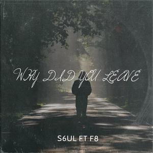 Why Did You Leave (feat. Official F8) (Explicit)