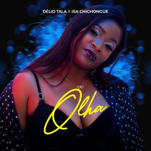 Olha (feat. Isa Chichongue)