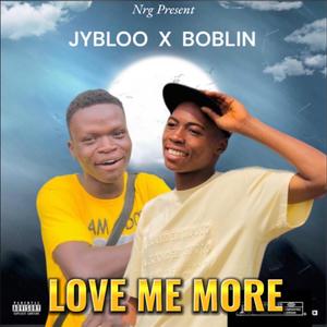 Jybloo - Love me more (feat. Boblin) (Explicit)