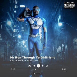 Mr Run Through Ya Girlfriend (Explicit)