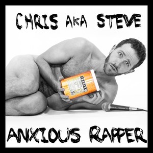 Anxious Rapper (Explicit)