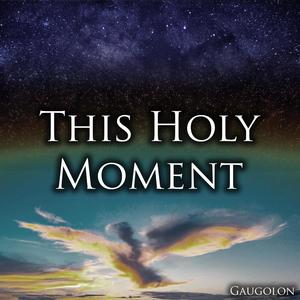 This holy moment