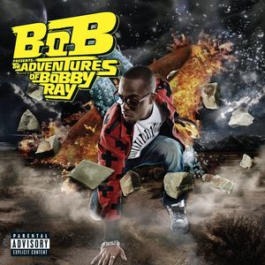 B.o.B Presents: The Adventures of Bobby Ray (Explicit)