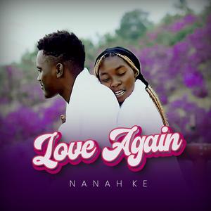 Love Again (feat. Nanah KE)