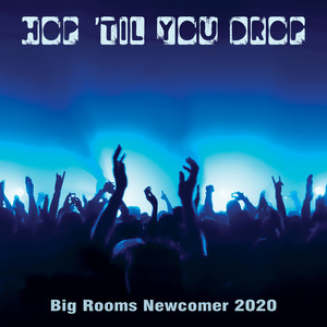 Hop 'Til You Drop: Big Rooms Newcomer