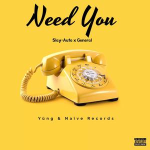 Need You (feat. General) (Explicit)