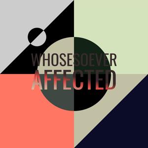 Whosesoever Affected