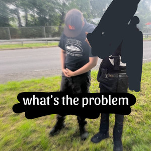 What's The Problem (Explicit)