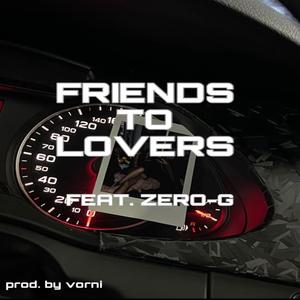 FRIENDS TO LOVERS (feat. Zero-G)