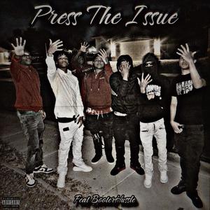 Press The Issue (feat. BooterHussle) (Explicit)