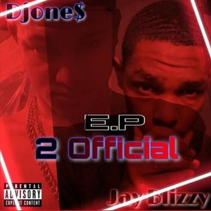 DJone$ x Jay Blizzy 2 Official (Explicit)