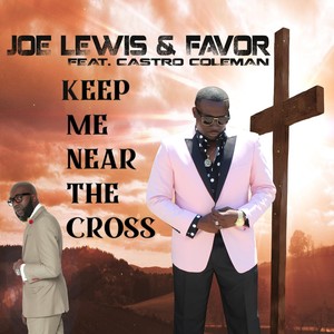 Keep Me Near the Cross(feat. Castro Coleman)