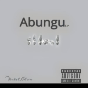 Abungu E.P (Explicit)