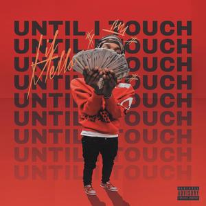 UNTIL I TOUCH (Explicit)