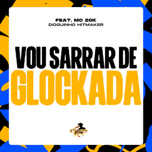 Vou Sarrar de Glockada (Explicit)