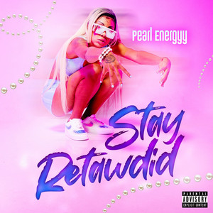 Stay Retawdid (Explicit)