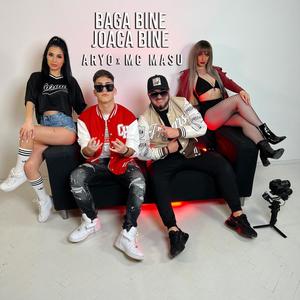 Baga Bine, Joaca Bine (feat. Aryo)