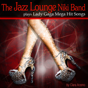 The Jazz Lounge Niki Band Play's Lady Gaga Mega Hit Songs