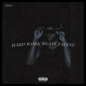 Hard Work Beats Talent (Explicit)