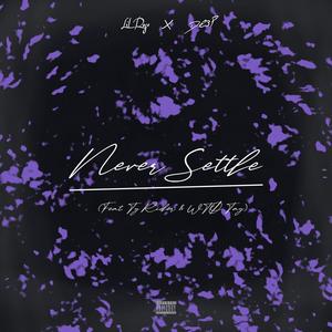 Never Settle (feat. WTØ Tay & Ty Rider) (Explicit)