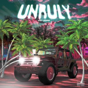 Unruly (Explicit)