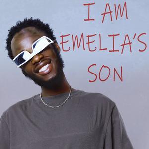 I AM EMELIA’S SON (Explicit)