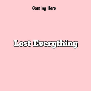 Lost Everything