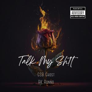 Talk My Sh!t (feat. RK Ronno) [Explicit]