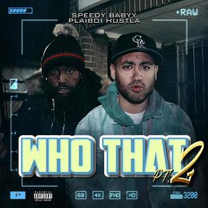 Who That Pt. 2 (feat. Plaiboi Hustla) (Explicit)