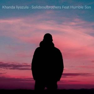 Khanda Liyazula (feat. SolidSoulbrothers)