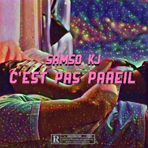 C’est pas pareil (Explicit)