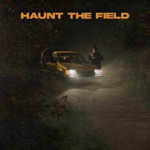 Haunt The Field (Explicit)