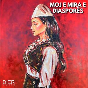 Moj E Mira E Diasporës (feat. Sabri Fejzullahu)