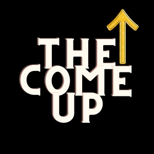 The Come Up (Explicit)