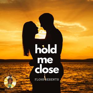 Hold me close