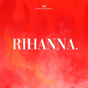 Rihanna. (Explicit)