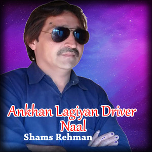 Ankhan Lagiyan Driver Naal