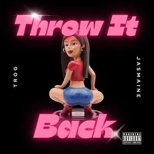 Throw It Back (Explicit)